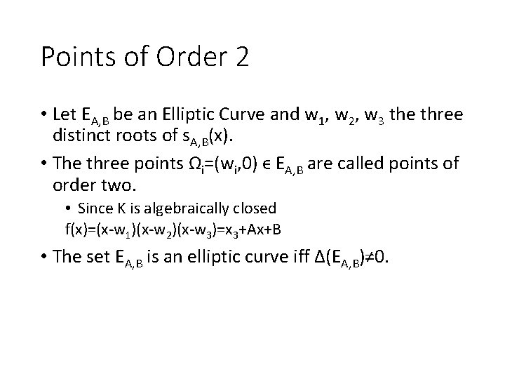 Points of Order 2 • Let EA, B be an Elliptic Curve and w