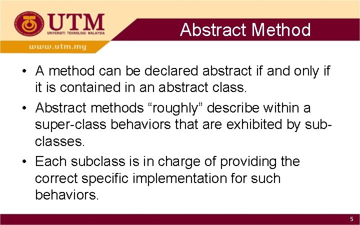 Abstract Method • A method can be declared abstract if and only if it