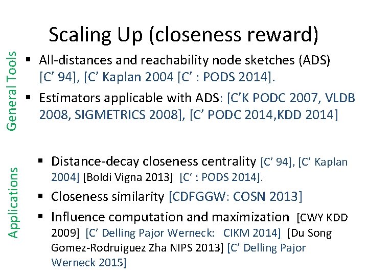 Applications General Tools Scaling Up (closeness reward) § All-distances and reachability node sketches (ADS)