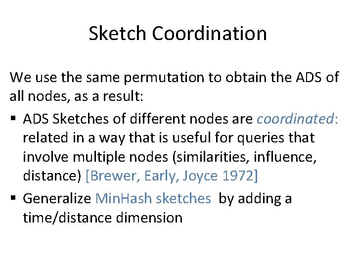 Sketch Coordination We use the same permutation to obtain the ADS of all nodes,