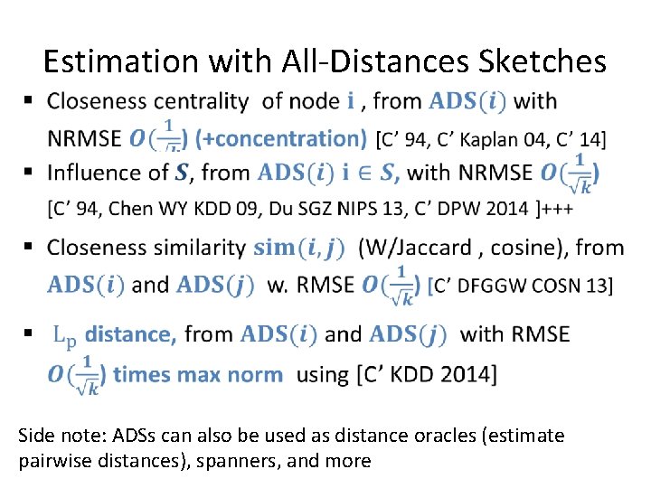 Estimation with All-Distances Sketches Side note: ADSs can also be used as distance oracles