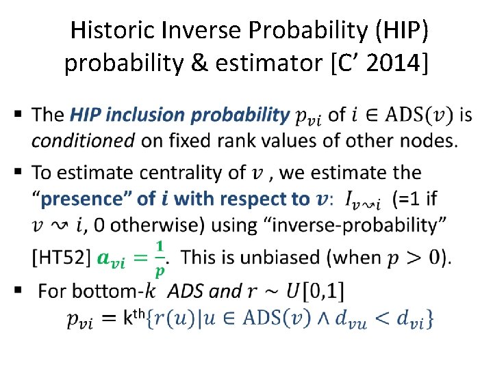 Historic Inverse Probability (HIP) probability & estimator [C’ 2014] • 