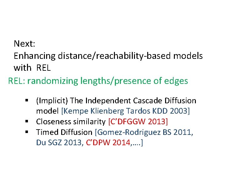Next: Enhancing distance/reachability-based models with REL: randomizing lengths/presence of edges § (Implicit) The Independent