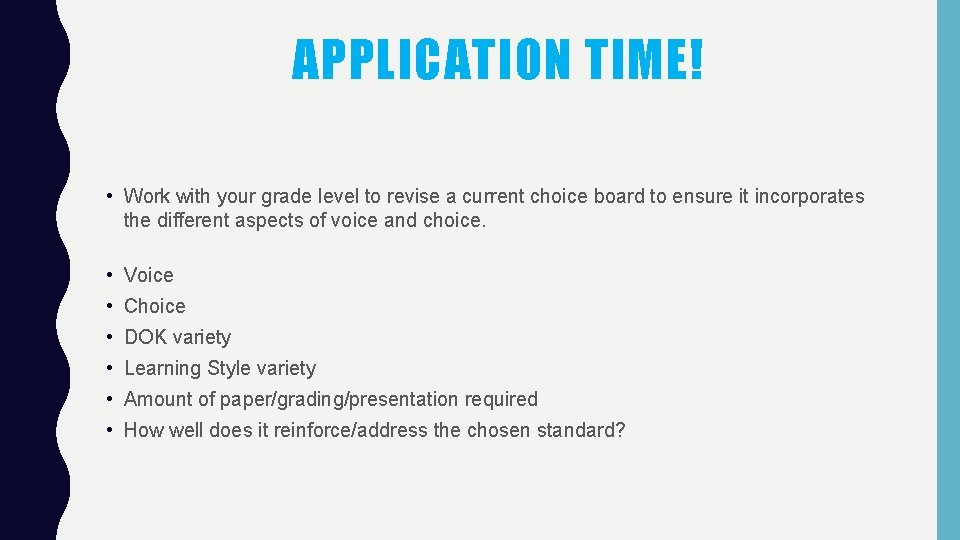 APPLICATION TIME! • Work with your grade level to revise a current choice board