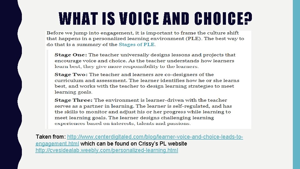 WHAT IS VOICE AND CHOICE? Taken from: http: //www. centerdigitaled. com/blog/learner-voice-and-choice-leads-toengagement. html which can