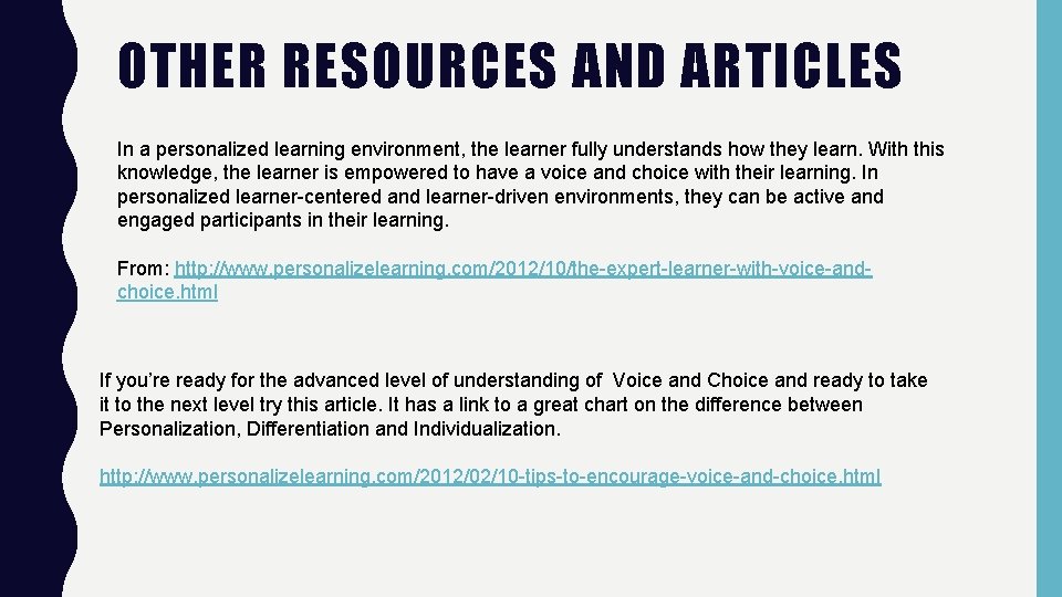 OTHER RESOURCES AND ARTICLES In a personalized learning environment, the learner fully understands how