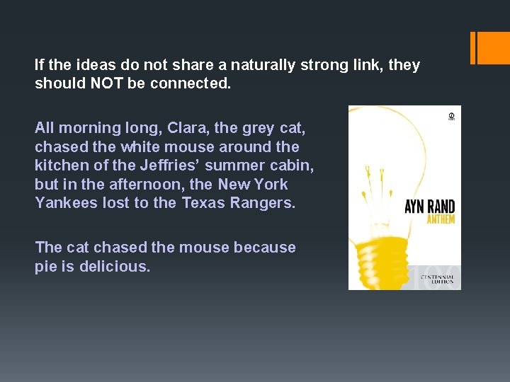 If the ideas do not share a naturally strong link, they should NOT be