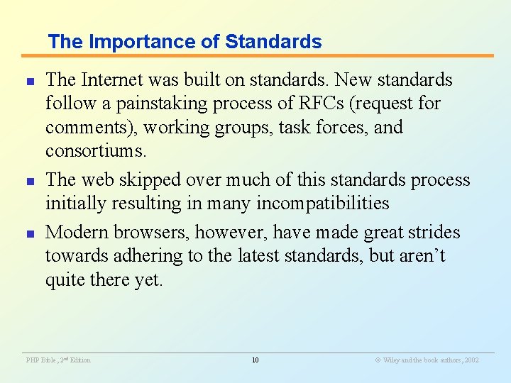 The Importance of Standards n n n The Internet was built on standards. New