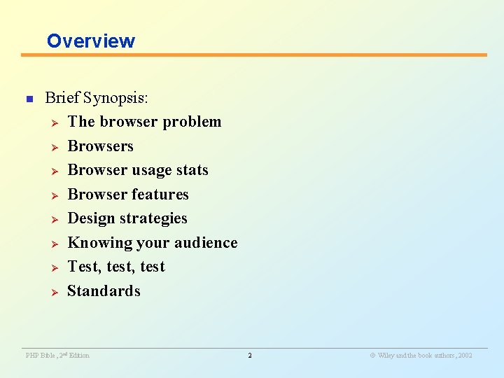 Overview n Brief Synopsis: Ø The browser problem Ø Browsers Ø Browser usage stats