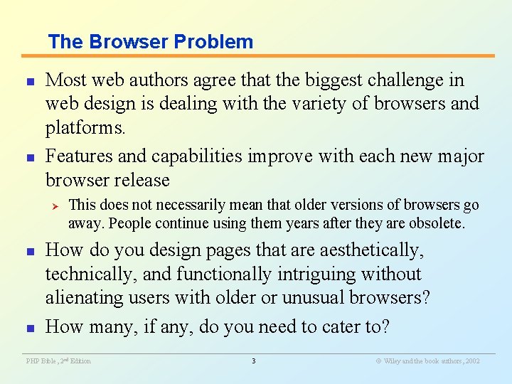 The Browser Problem n n Most web authors agree that the biggest challenge in