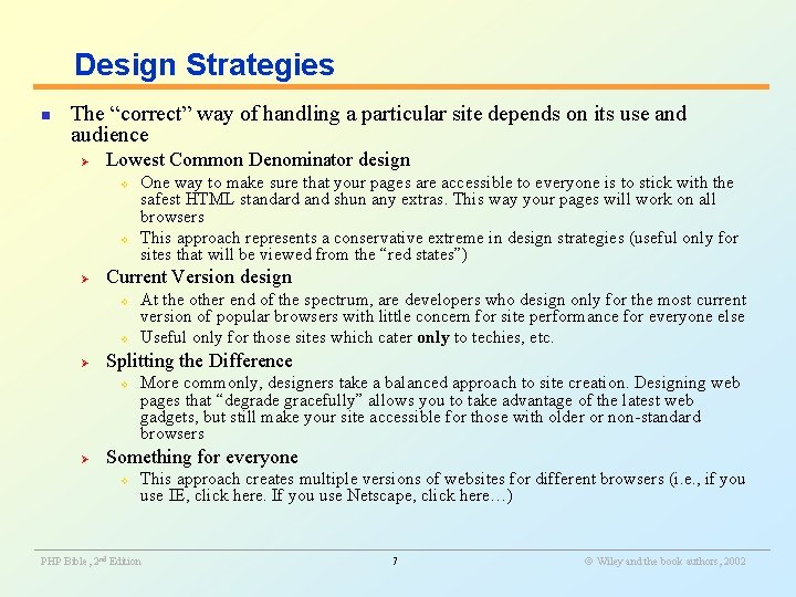 Design Strategies n The “correct” way of handling a particular site depends on its