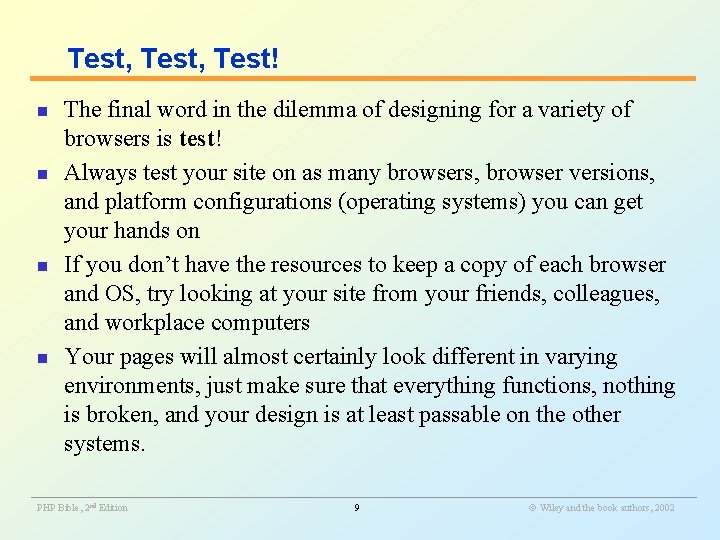 Test, Test! n n The final word in the dilemma of designing for a