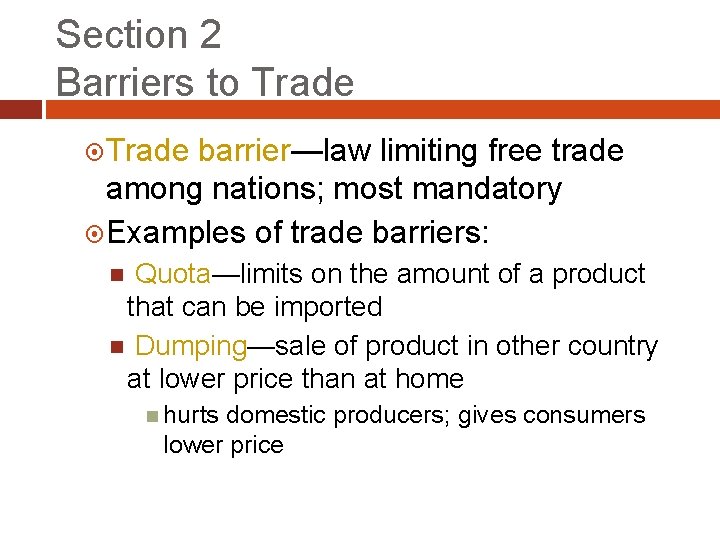 Section 2 Barriers to Trade barrier—law limiting free trade among nations; most mandatory Examples