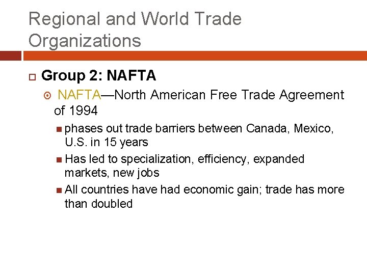 Regional and World Trade Organizations Group 2: NAFTA—North American Free Trade Agreement of 1994