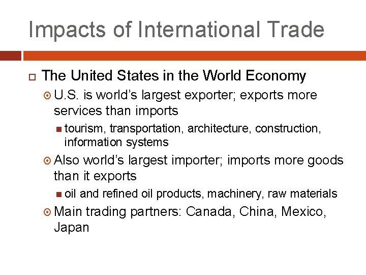 Impacts of International Trade The United States in the World Economy U. S. is