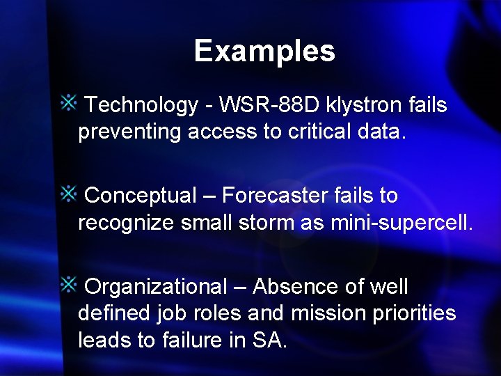 Examples Technology - WSR-88 D klystron fails preventing access to critical data. Conceptual –