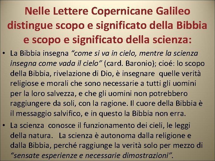 Nelle Lettere Copernicane Galileo distingue scopo e significato della Bibbia e scopo e significato