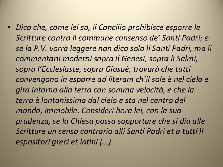 • Dico che, come lei sa, il Concilio prohibisce esporre le Scritture contra • Dico che, come lei sa, il Concilio prohibisce esporre le Scritture contra