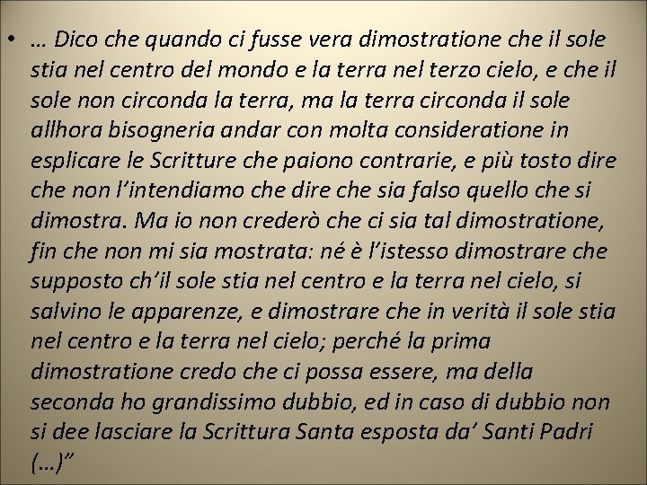 • … Dico che quando ci fusse vera dimostratione che il sole stia • … Dico che quando ci fusse vera dimostratione che il sole stia