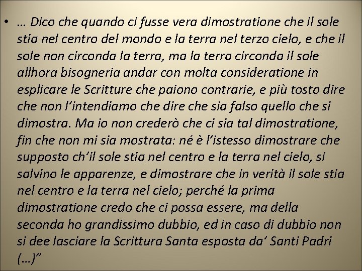  • … Dico che quando ci fusse vera dimostratione che il sole stia