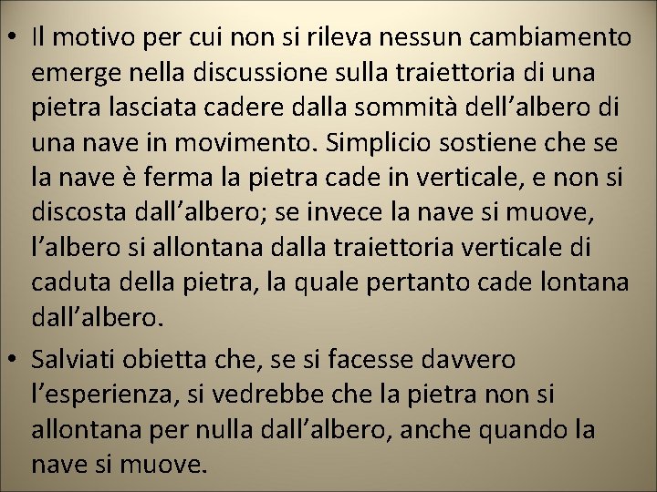  • Il motivo per cui non si rileva nessun cambiamento emerge nella discussione