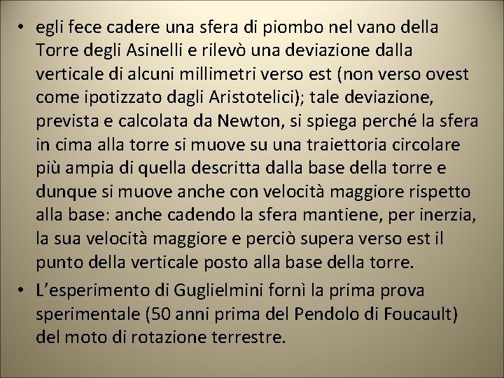 • egli fece cadere una sfera di piombo nel vano della Torre degli • egli fece cadere una sfera di piombo nel vano della Torre degli