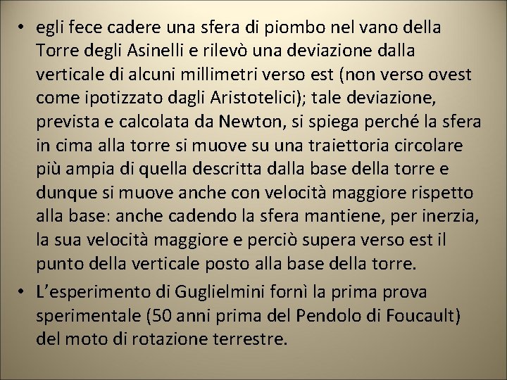  • egli fece cadere una sfera di piombo nel vano della Torre degli