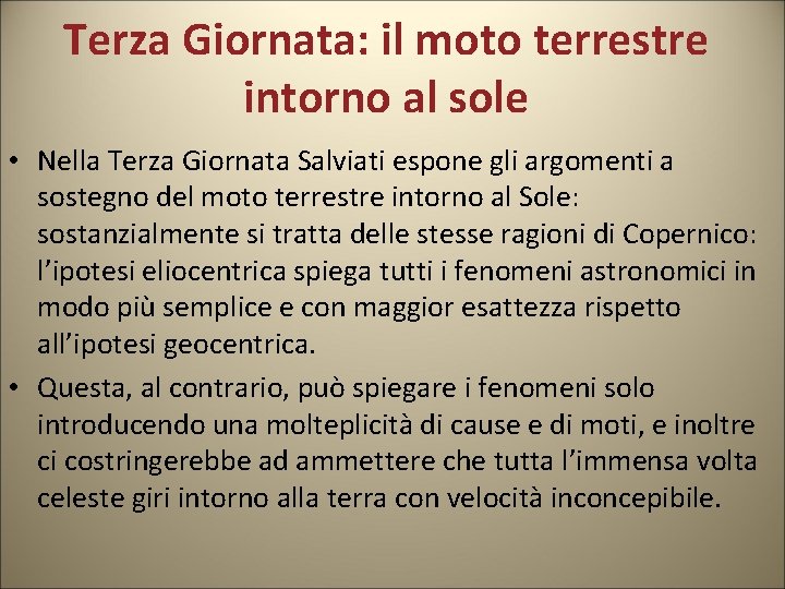 Terza Giornata: il moto terrestre intorno al sole • Nella Terza Giornata Salviati espone Terza Giornata: il moto terrestre intorno al sole • Nella Terza Giornata Salviati espone