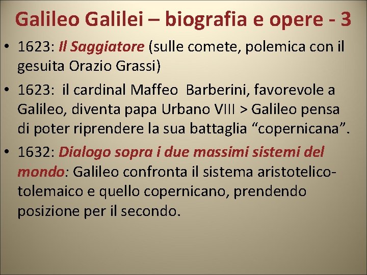 Galileo Galilei – biografia e opere - 3 • 1623: Il Saggiatore (sulle comete, Galileo Galilei – biografia e opere - 3 • 1623: Il Saggiatore (sulle comete,
