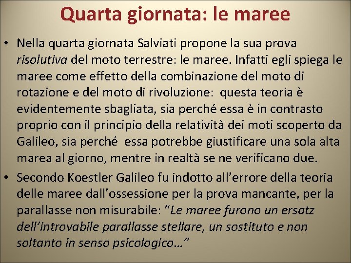 Quarta giornata: le maree • Nella quarta giornata Salviati propone la sua prova risolutiva Quarta giornata: le maree • Nella quarta giornata Salviati propone la sua prova risolutiva
