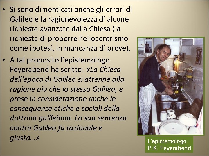 • Si sono dimenticati anche gli errori di Galileo e la ragionevolezza di • Si sono dimenticati anche gli errori di Galileo e la ragionevolezza di