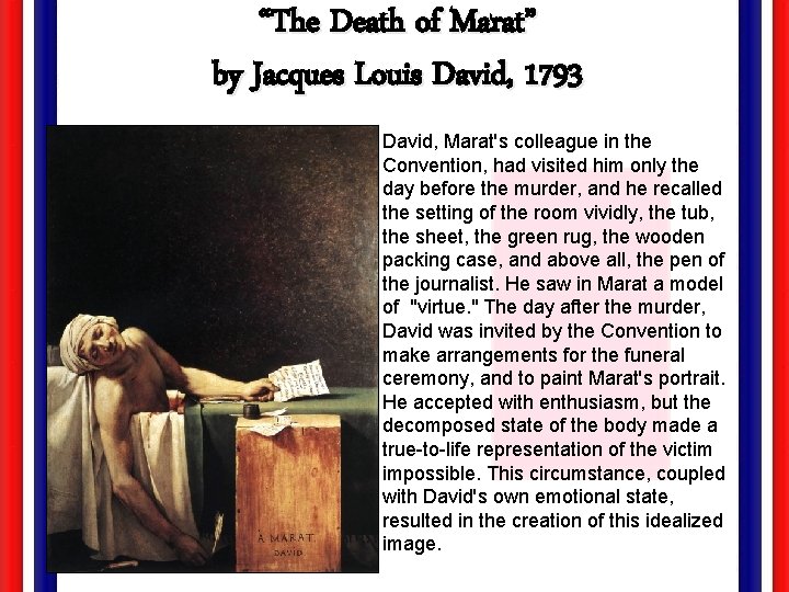 “The Death of Marat” by Jacques Louis David, 1793 David, Marat's colleague in the