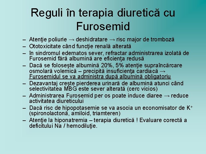 Reguli în terapia diuretică cu Furosemid – Atenţie poliurie → deshidratare → risc major