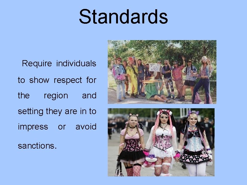 Standards Require individuals to show respect for the region and setting they are in