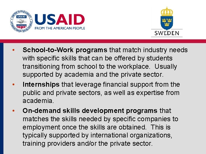  • • • School-to-Work programs that match industry needs with specific skills that