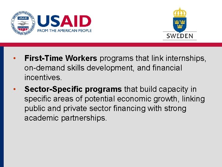  • • First-Time Workers programs that link internships, on-demand skills development, and financial