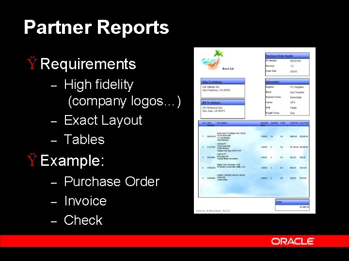 Partner Reports Ÿ Requirements – – – High fidelity (company logos…) Exact Layout Tables