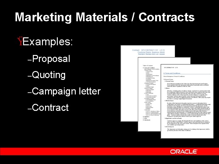 Marketing Materials / Contracts ŸExamples: –Proposal –Quoting –Campaign –Contract letter 