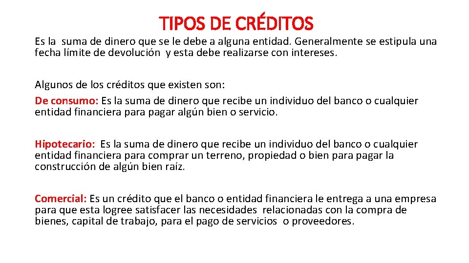 TIPOS DE CRÉDITOS Es la suma de dinero que se le debe a alguna