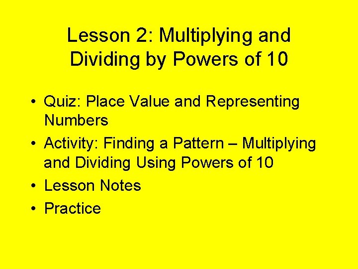 Lesson 2: Multiplying and Dividing by Powers of 10 • Quiz: Place Value and