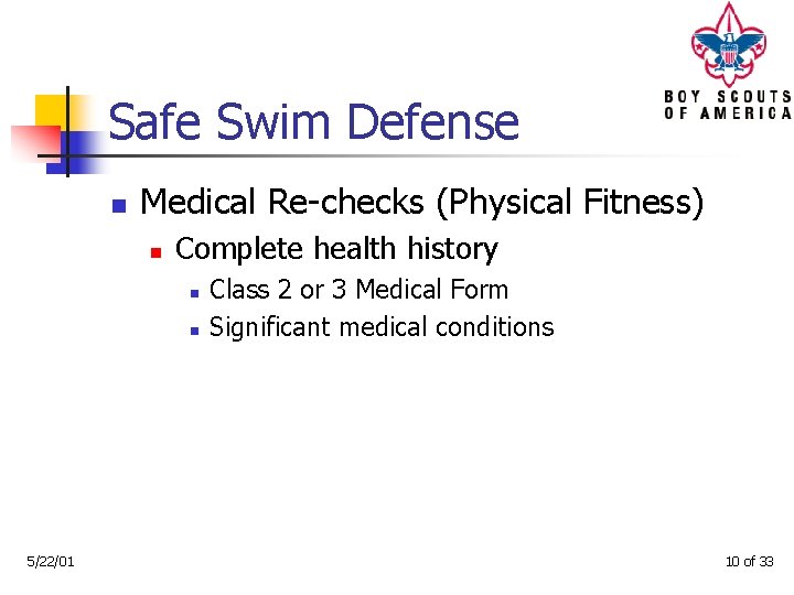 Safe Swim Defense n Medical Re-checks (Physical Fitness) n Complete health history n n