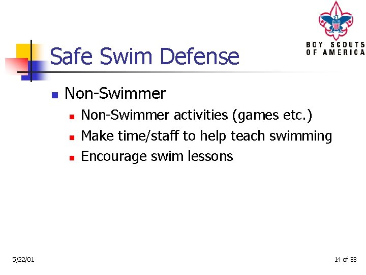 Safe Swim Defense n Non-Swimmer n n n 5/22/01 Non-Swimmer activities (games etc. )