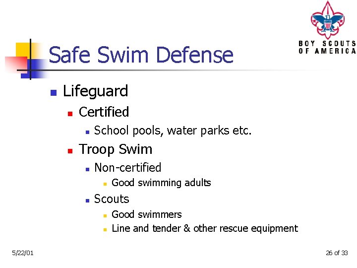 Safe Swim Defense n Lifeguard n Certified n n School pools, water parks etc.