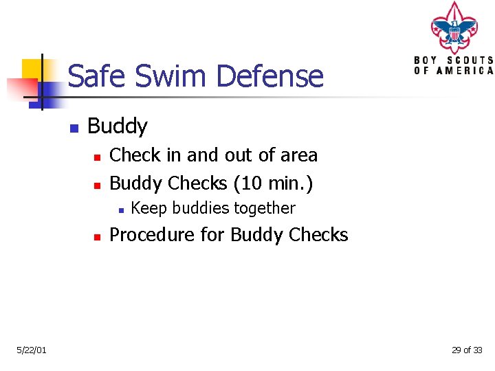 Safe Swim Defense n Buddy n n Check in and out of area Buddy