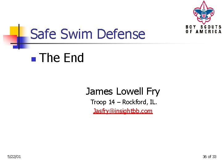 Safe Swim Defense n The End James Lowell Fry Troop 14 – Rockford, IL.