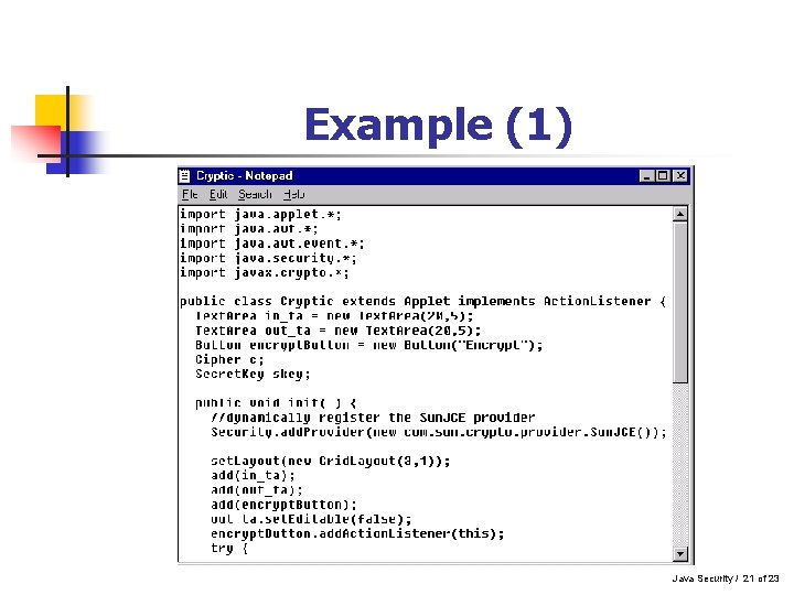 Example (1) Java Security / 21 of 23 Example (1) Java Security / 21 of 23
