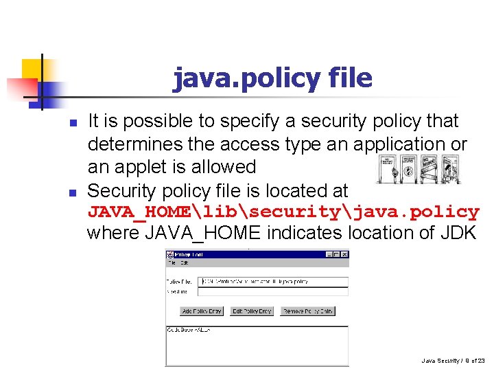 java. policy file n n It is possible to specify a security policy that java. policy file n n It is possible to specify a security policy that