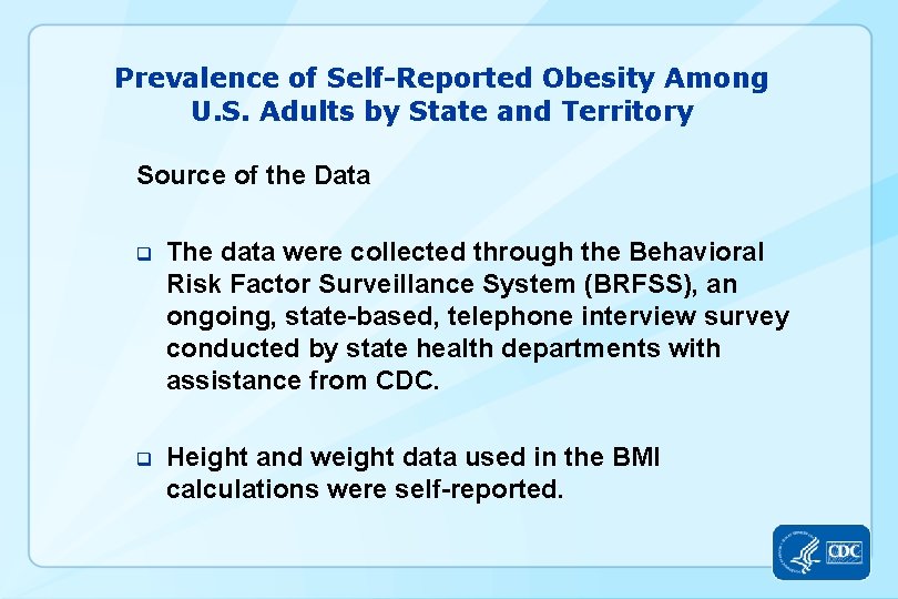 Prevalence of Self-Reported Obesity Among U. S. Adults by State and Territory Source of