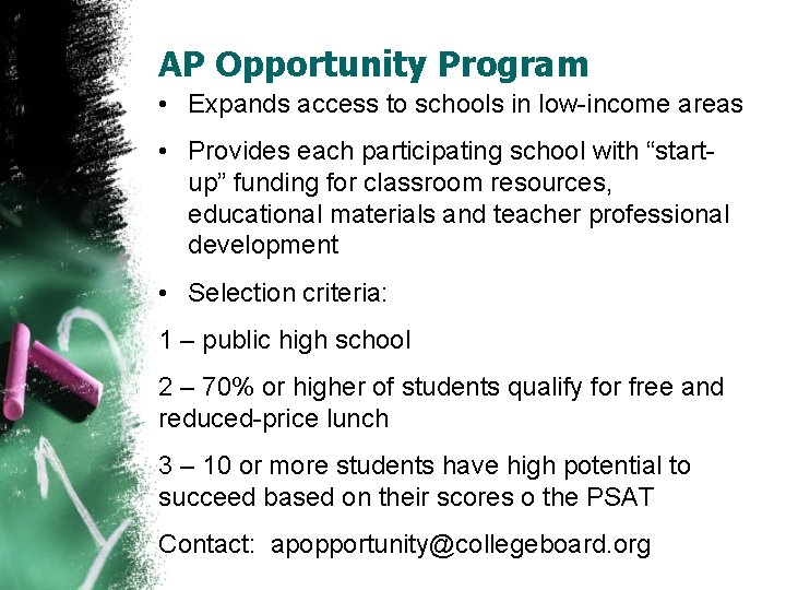 AP Opportunity Program • Expands access to schools in low-income areas • Provides each