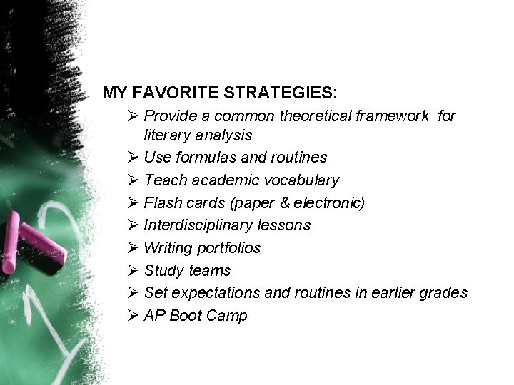 MY FAVORITE STRATEGIES: Ø Provide a common theoretical framework for literary analysis Ø Use